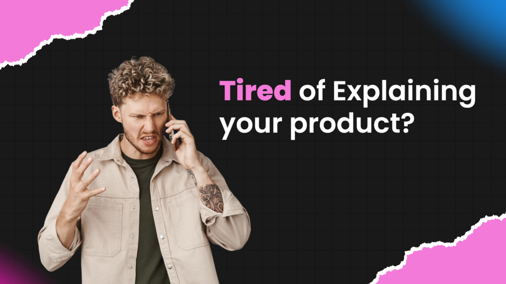 Explaining Your Product To Every Lead? It’s A Wrong Approach