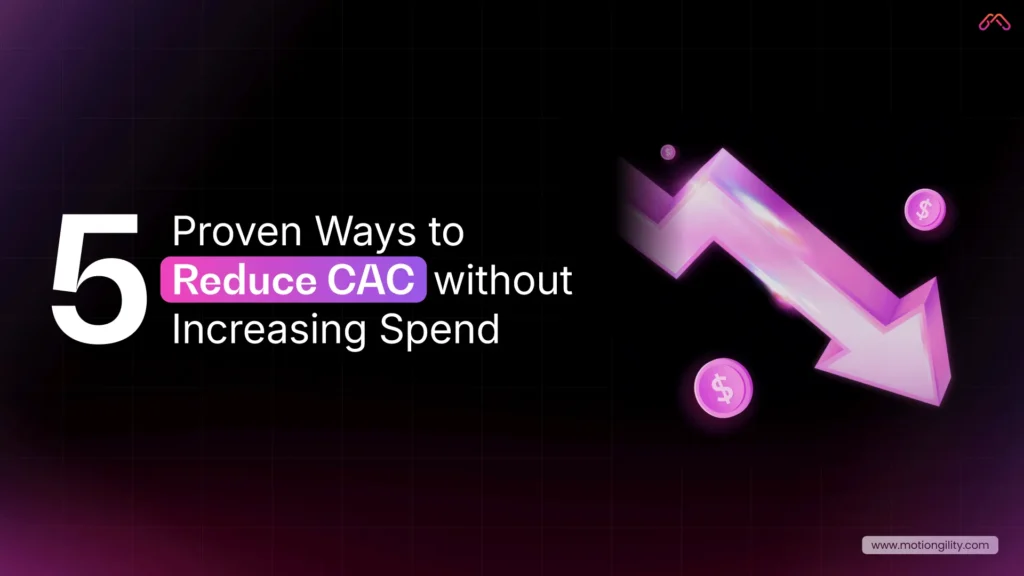 5-Proven-Ways-to-Reduce-CAC-customer-acquistion-cost-motiongility