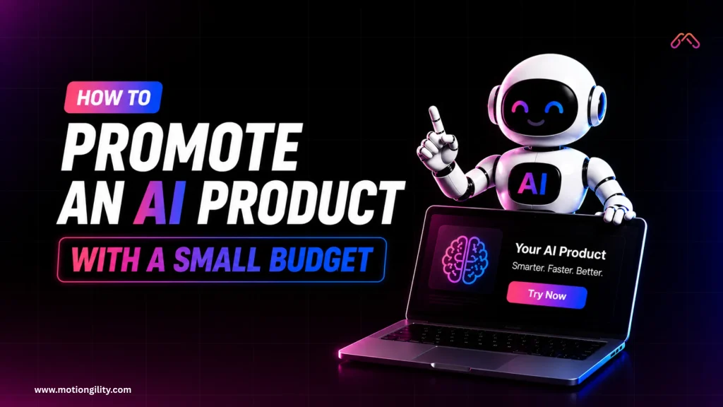 Promoting an AI product on a small budget using cost-effective digital marketing strategies.
