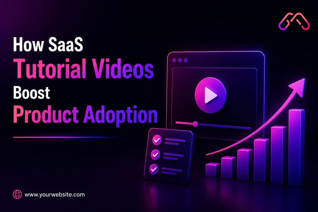 SaaS tutorial videos that boost product adoption and improve user onboarding