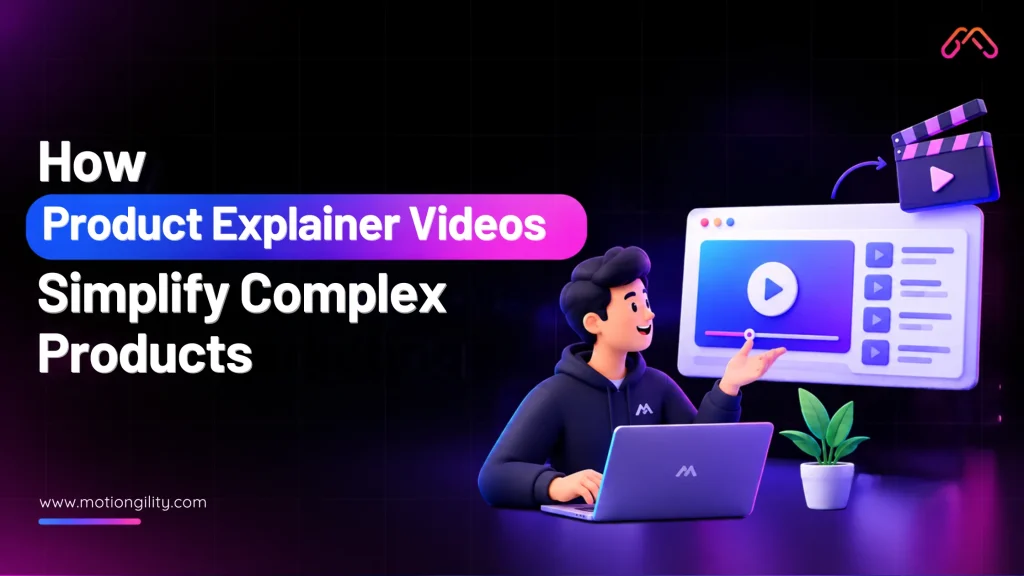 Product explainer videos simplify complex products with engaging visuals